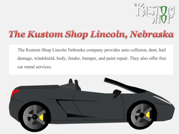 The Kustom Shop Lincoln Nebraska - Auto Body Repair & Painting