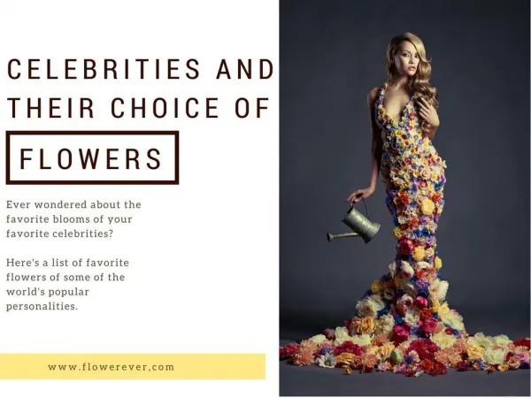 Celebrities and their choice of flowers