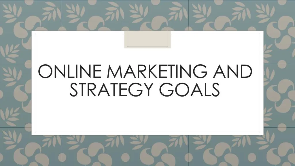 online marketing and strategy goals