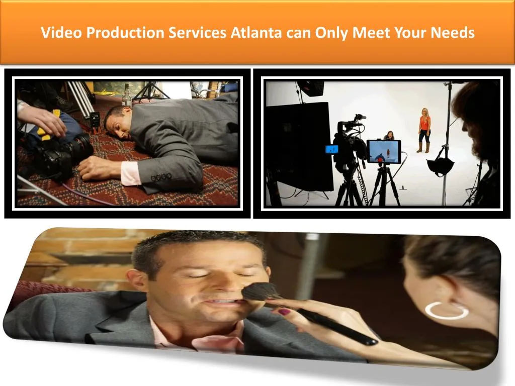 video production services atlanta can only meet your needs