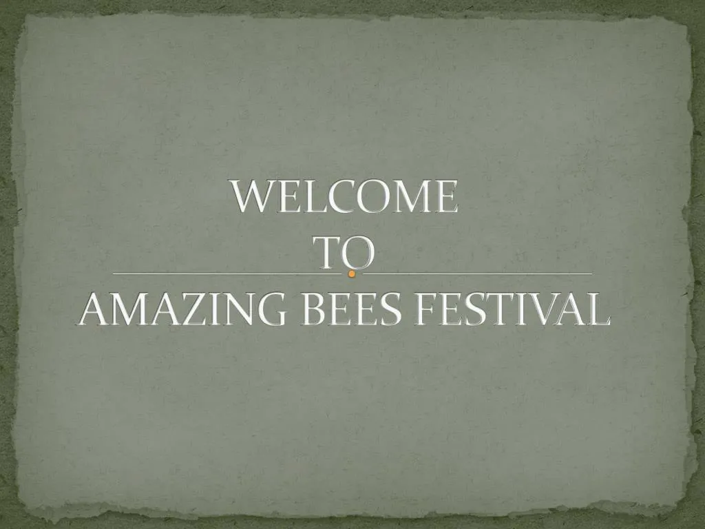 welcome to amazing bees festival