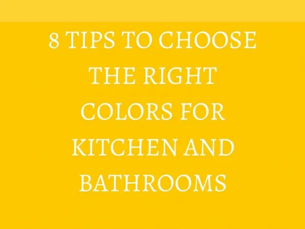 8 TIPS TO CHOOSE THE RIGHT COLOURS FOR KITCHEN AND BATHROOMS