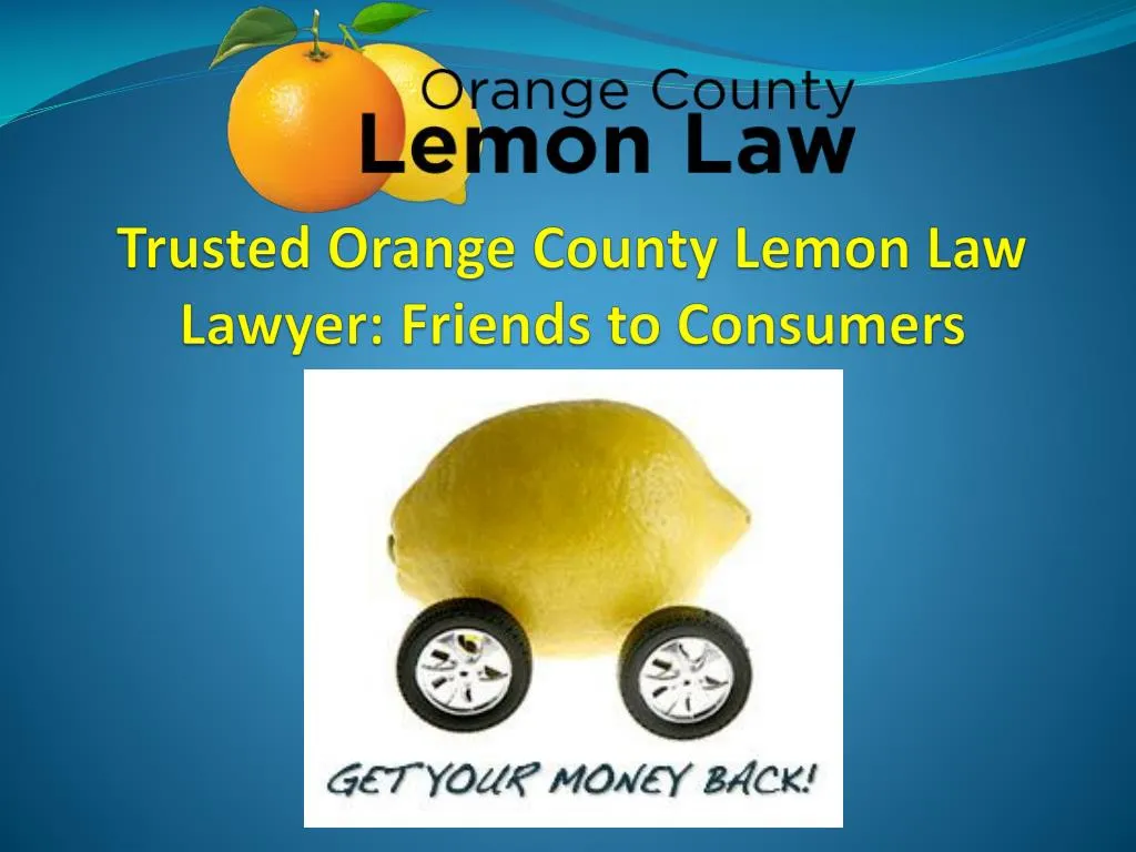 trusted orange county lemon law lawyer friends to consumers