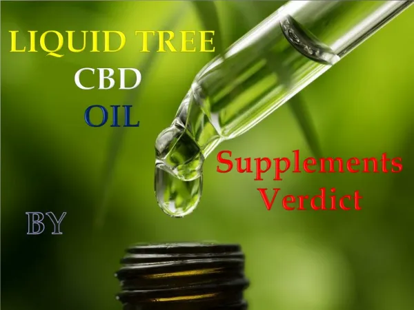 Liquid Tree CBD Oil – 100% Natural Oil and No Side Effects | Buy Now