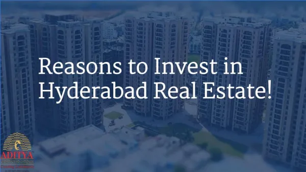 Reasons to Invest in Hyderabad Real Estate!