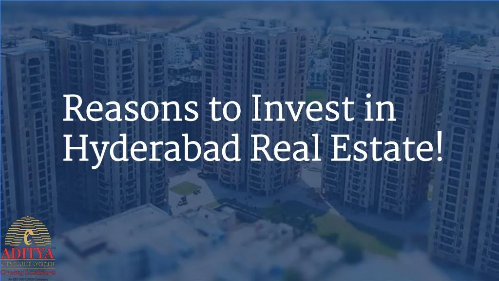 reasons to invest in hyderabad real estate