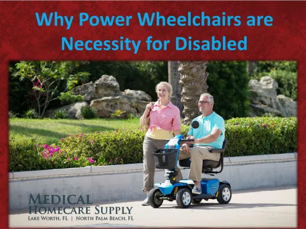 Why Power Wheelchairs are Necessity for Disabled