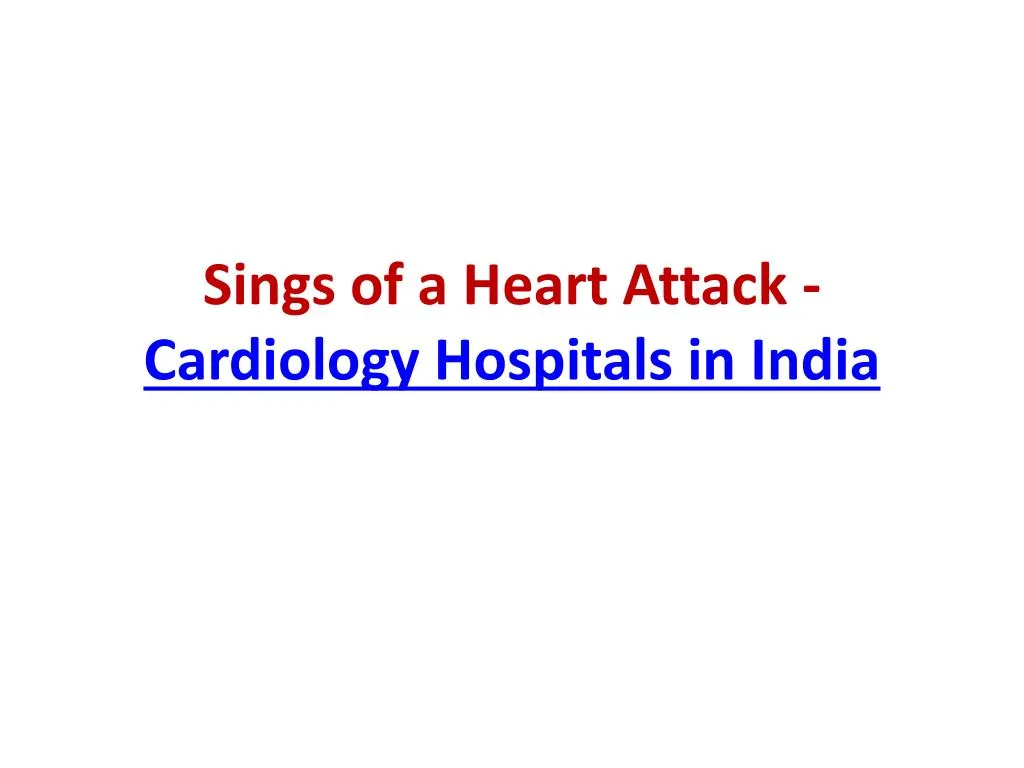 sings of a heart attack cardiology hospitals in india