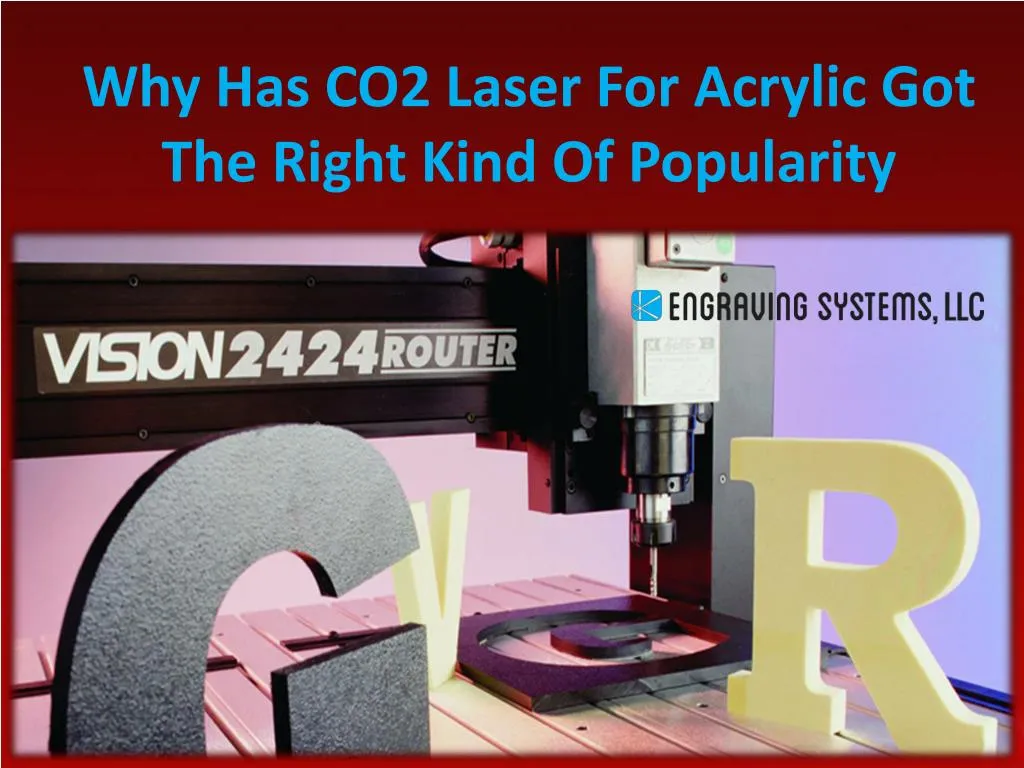 why has co2 laser for acrylic got the right kind