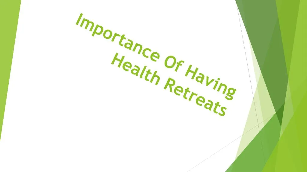 importance of having health retreats