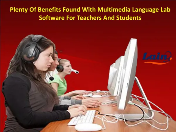 Plenty Of Benefits Found With Multimedia Language Lab Software For Teachers And Students