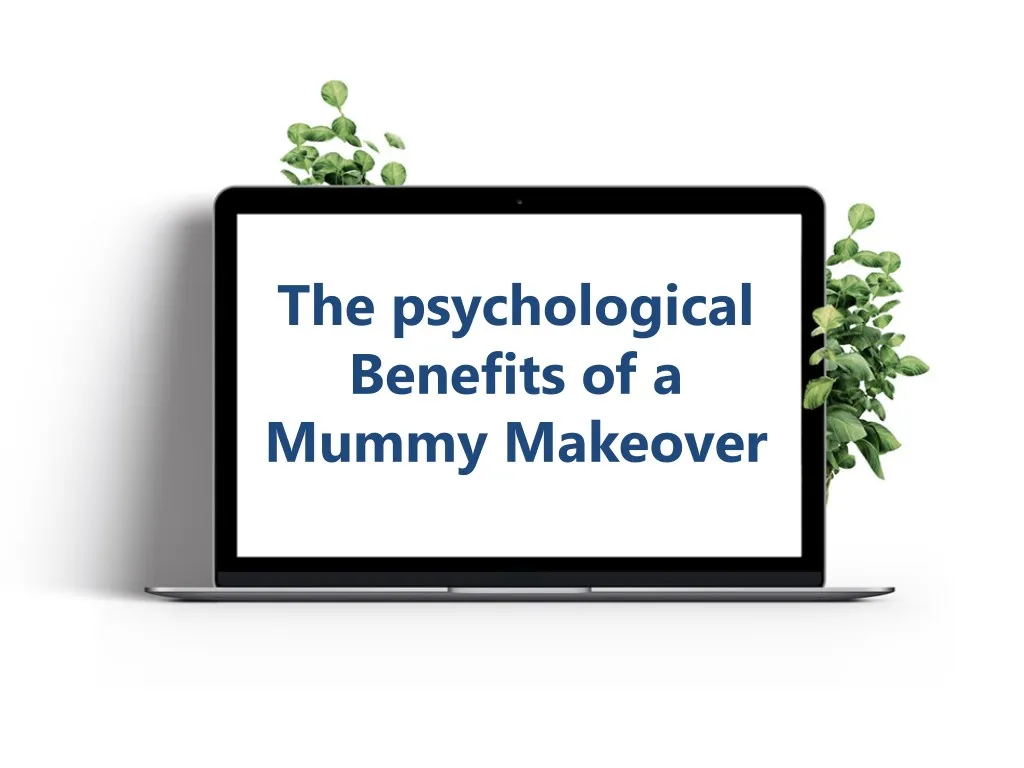 the psychological benefits of a mummy makeover