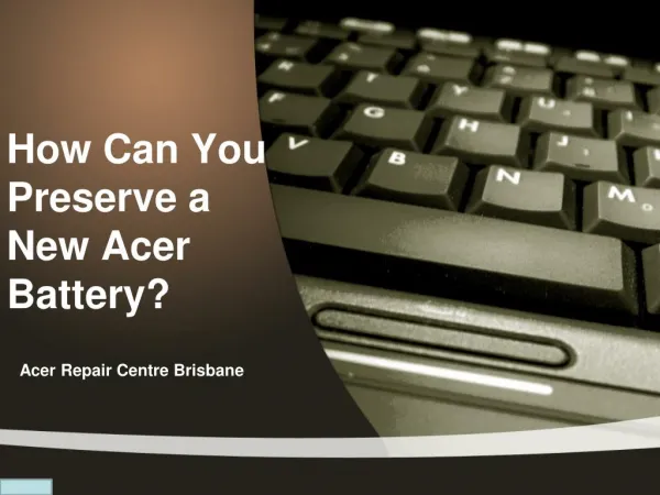 How Can You Preserve a New Acer Battery?