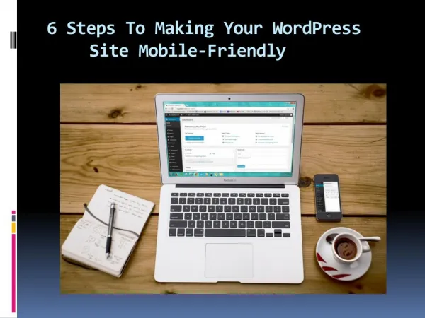 6 Steps To Making Your WordPress Site Mobile Friendly