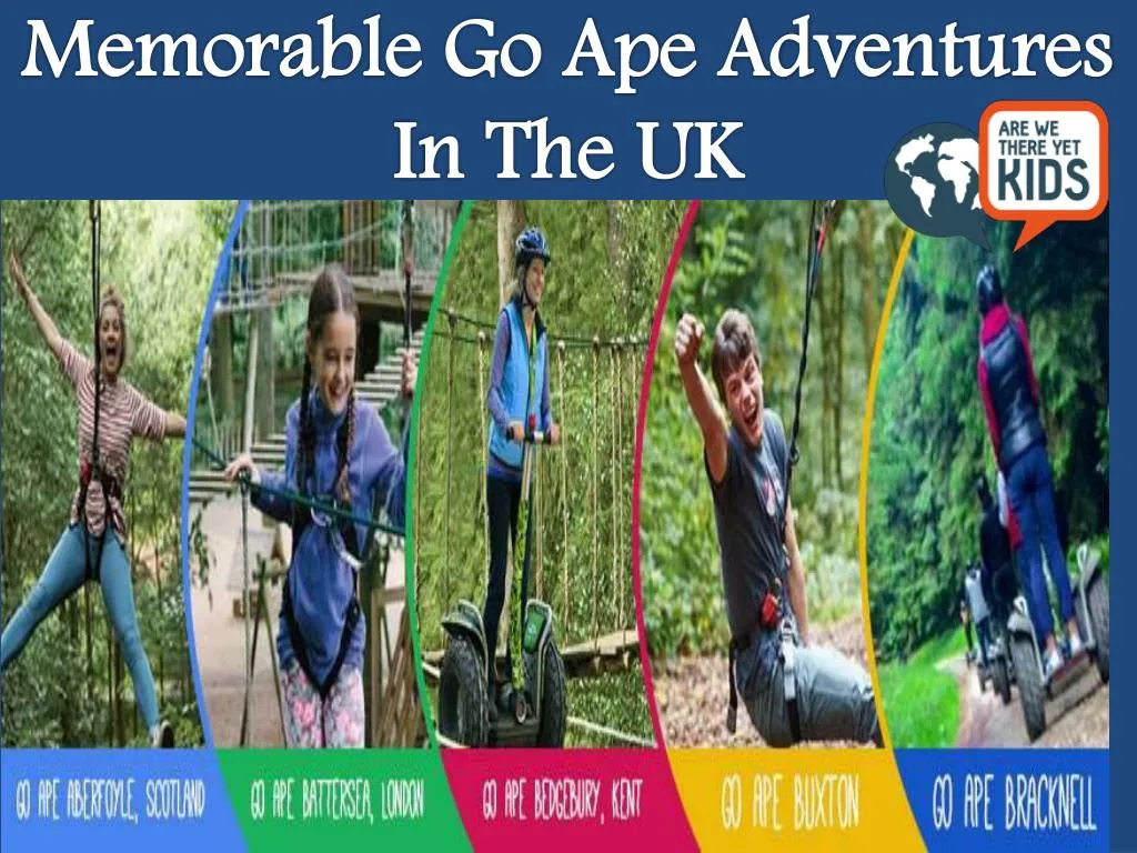 memorable go ape adventures in the uk