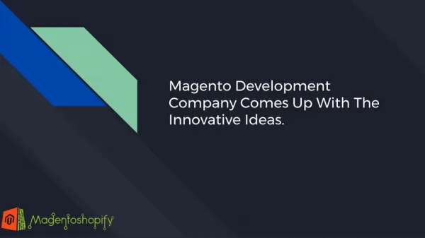 Magento Development Company Comes Up With The Innovative Ideas.