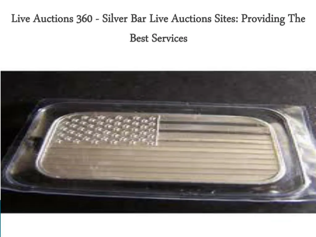live auctions 360 silver bar live auctions sites providing the best services