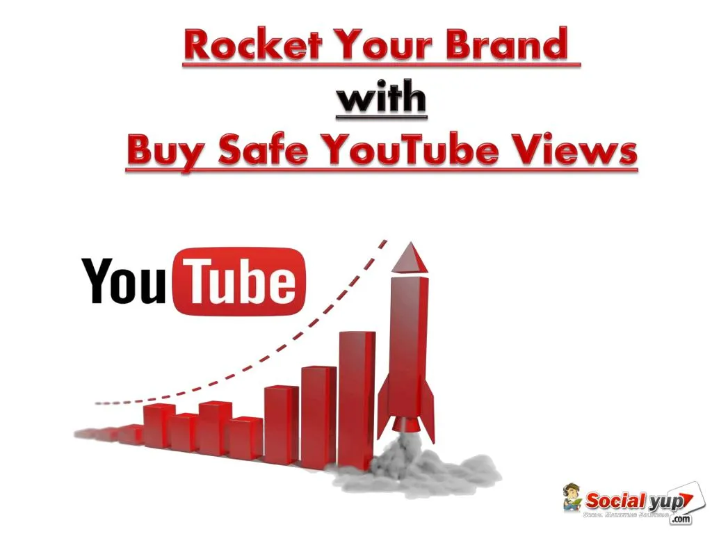 rocket your brand with buy safe youtube views