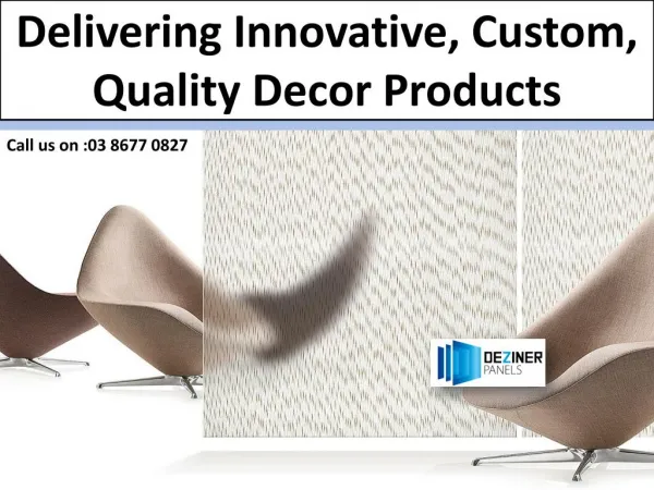 Delivering innovative, custom, quality decor products