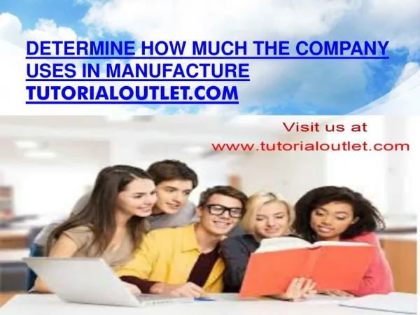 Determine how much the company uses in manufacture