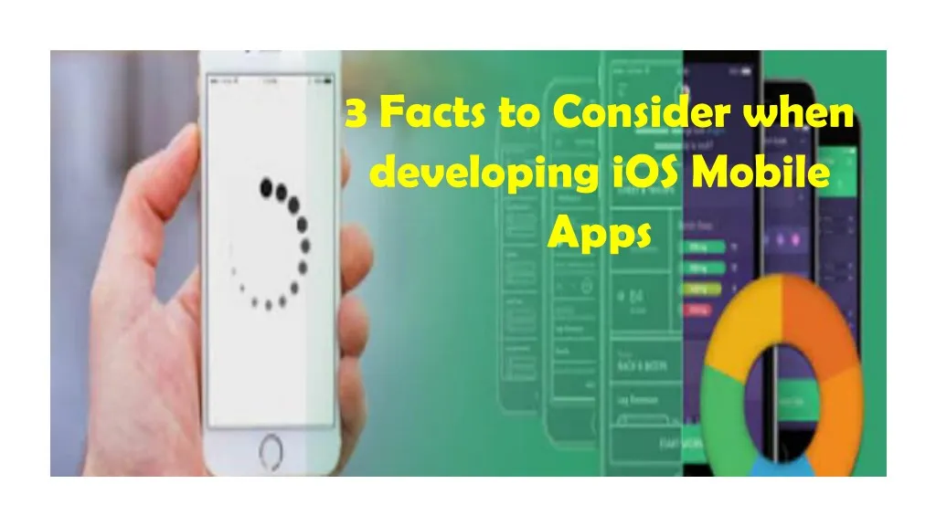 3 facts to consider when developing ios mobile