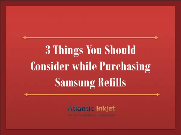 3 Things You Should Consider while Purchasing Samsung Refills