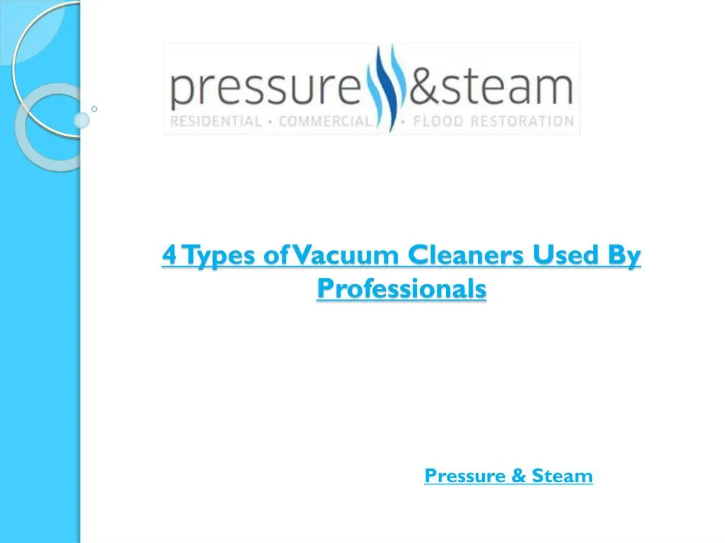 4 types of vacuum cleaners used by professionals