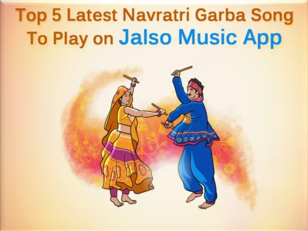 Top 5 Latest Navratri Garba Songs to Play on Jalso app