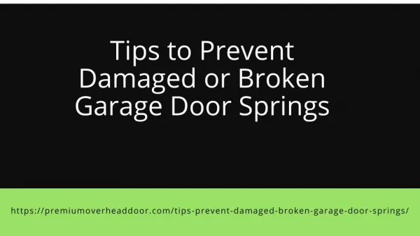 Tips to Prevent Damaged or Broken Garage Door Springs