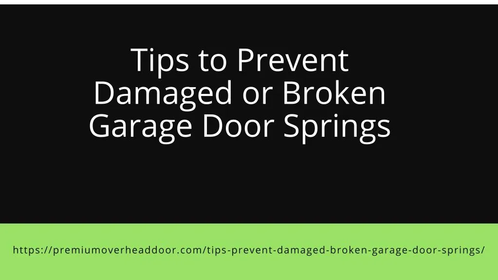tips to prevent damaged or brok en garage door