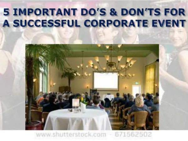 5 IMPORTANT DO’S & DON’TS FOR A SUCCESSFUL CORPORATE EVENT