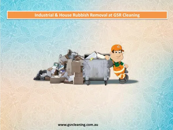 Industrial & House Rubbish Removal at GSR Cleaning