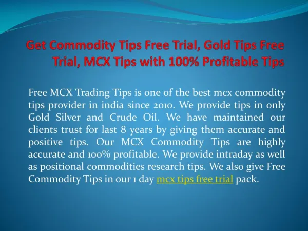 Get commodity tips free trial, gold tips free trial, mcx tips with 100% profitable tips