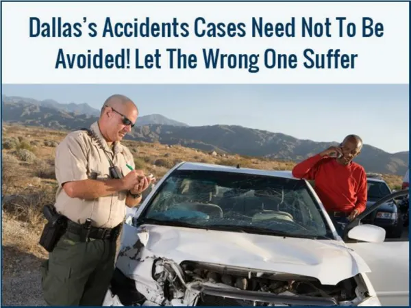 Dallas Accidents Cases Need Not To Be Avoided! Let The Wrong One Suffer