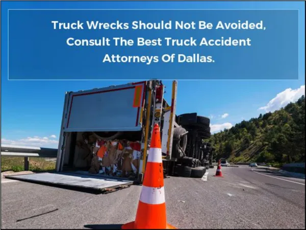 Truck Wrecks Should Not Be Avoided, Consult The Best Truck Accident Attorneys Of Dallas