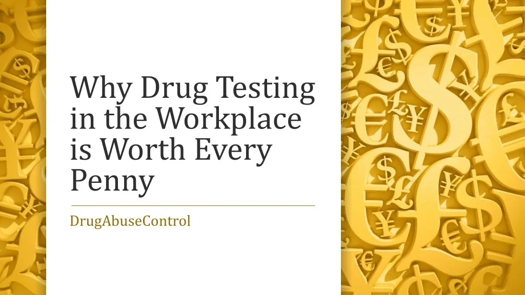 why drug testing in the workplace is worth every