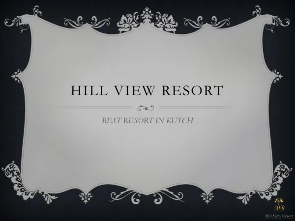 Hill View Resort | Best Resort in Gujarat | Hotels in Kuchh