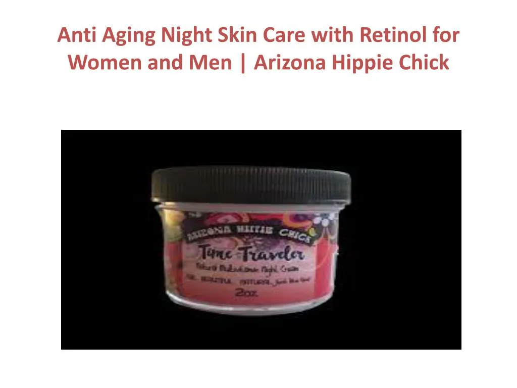 anti aging night skin care with retinol for women and men arizona hippie chick