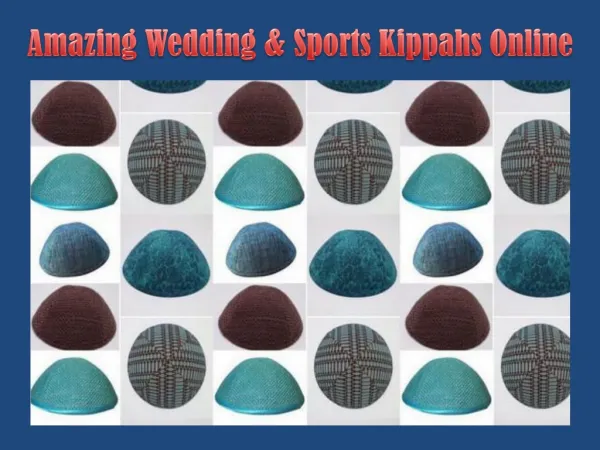 Amazing Wedding & Sports Kippahs Online