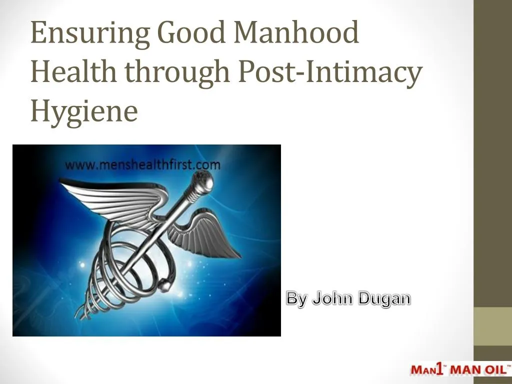 ensuring good manhood health through post intimacy hygiene