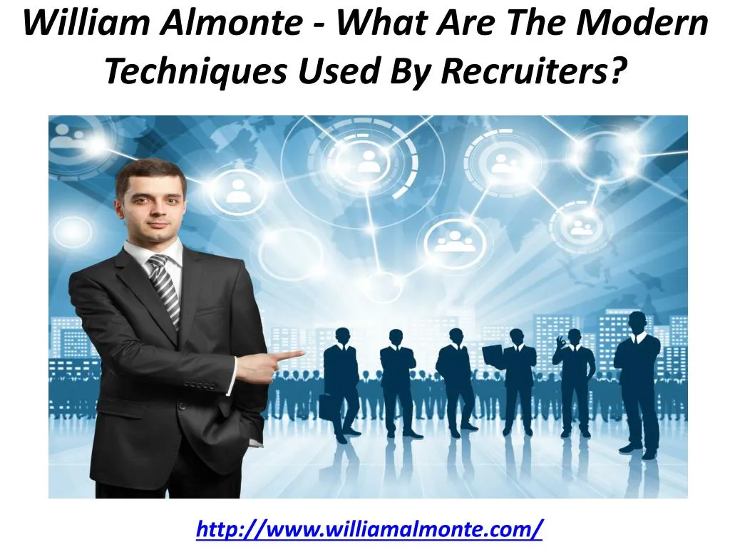 william almonte what are the modern techniques used by recruiters
