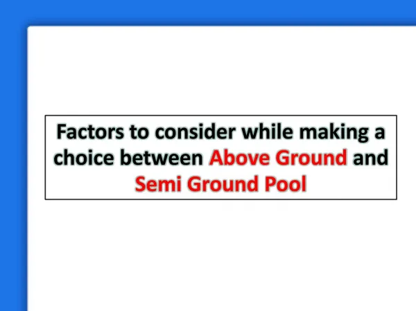 Factors to consider while making a choice between Above Ground and Semi Ground Pool