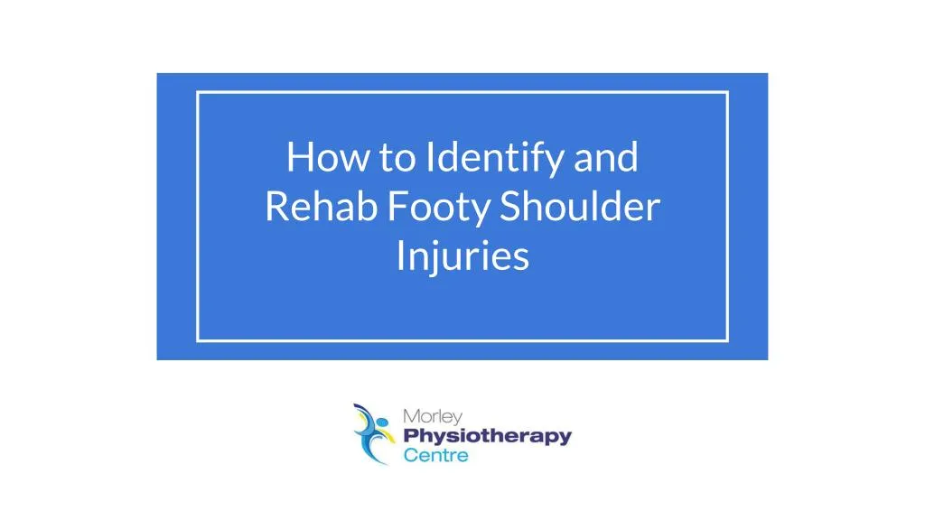 how to identify and rehab footy shoulder injuries