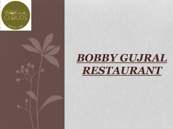 Bobby Gujral Restaurant - Bobby Gujral