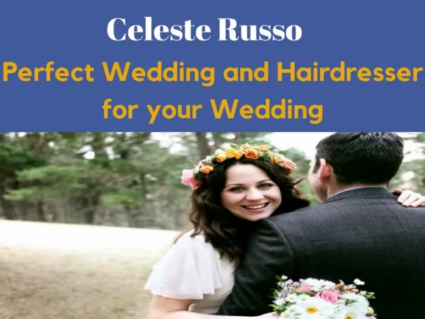 Perfect Wedding Hairstylist And Hairdresser For Your Wedding