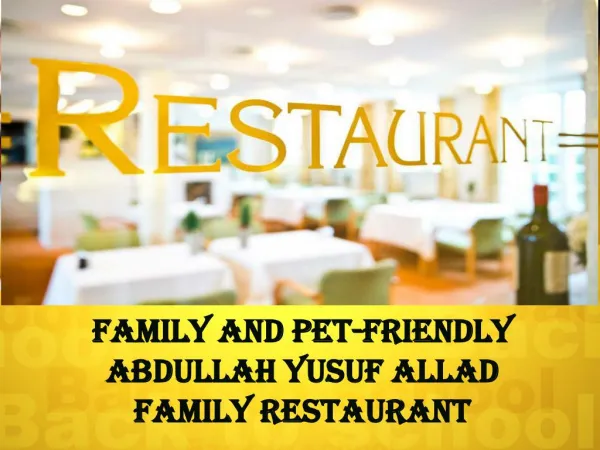 Family and Pet-Friendly Abdullah Yusuf Allad Family restaurant