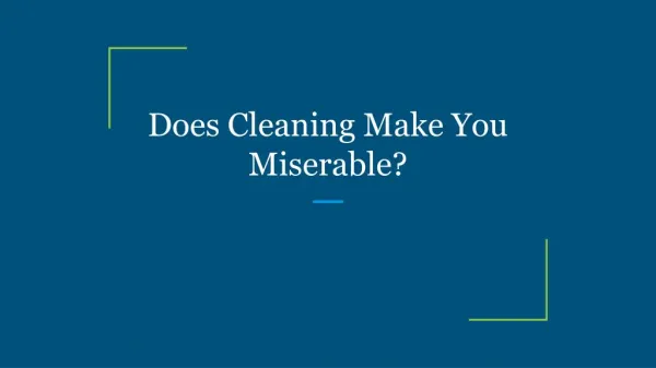 Does Cleaning Make You Miserable?