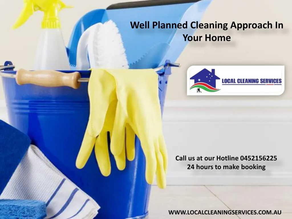 well planned cleaning approach in your home