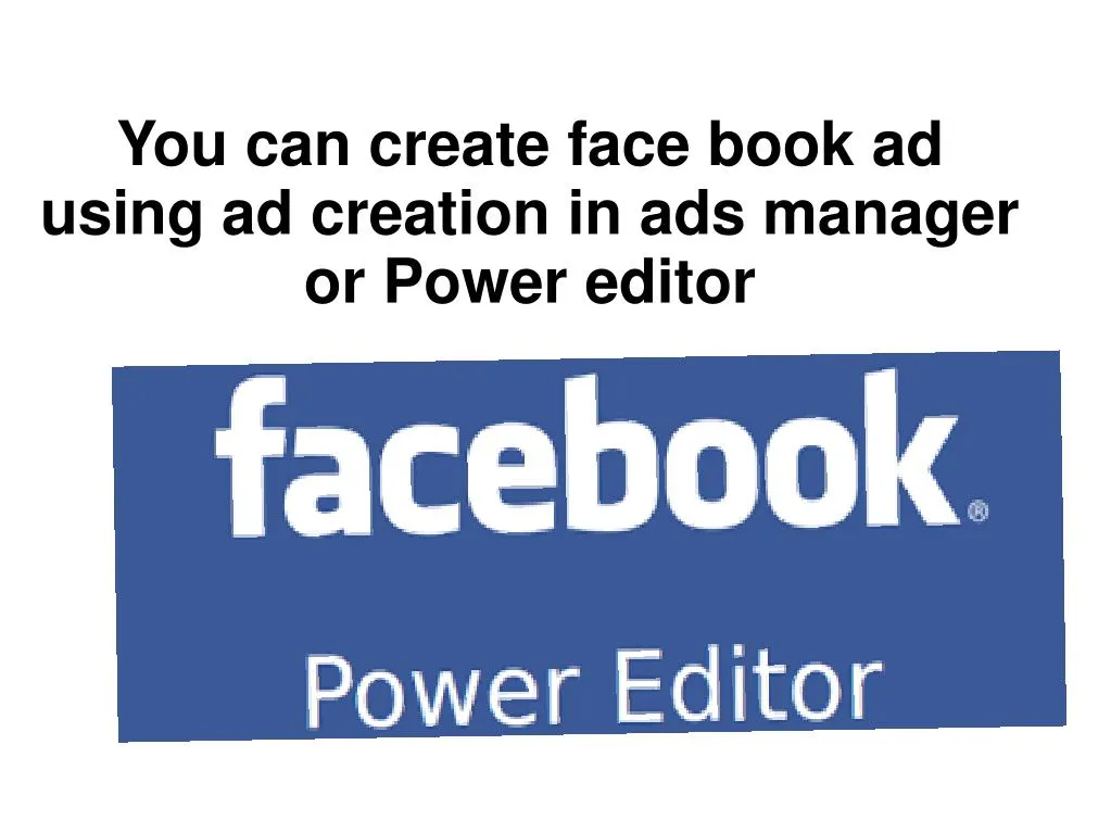 you can create face book ad using ad creation in ads manager or power editor