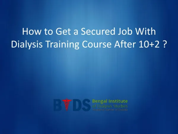 How to Get a Secured Job With Dialysis Training Course After 10 2 ?